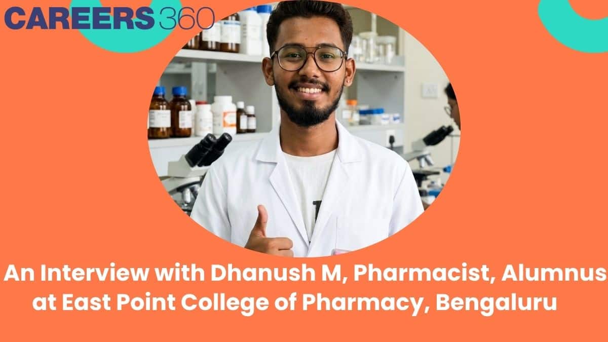 An Interview with Dhanush M, Pharmacist, B.Pharm Alumnus at East Point College of Pharmacy, Bengaluru